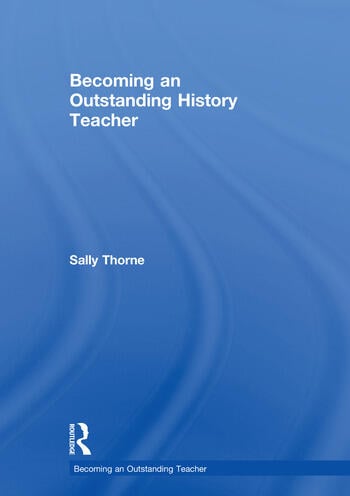 BECOMING AN OUTSTANDING HISTORY TEACHER