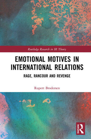 EMOTIONAL MOTIVES IN INTERNATIONAL RELATIONS