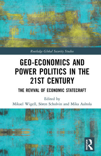 GEO-ECONOMICS AND POWER POLITICS IN THE 21ST CENTURY