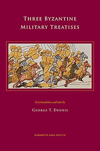 THREE BYZANTINE MILITARY TREATISES