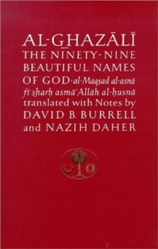 AL-GHAZALI THE NINETY-NINE BEAUTIFUL NAMES OF GOD