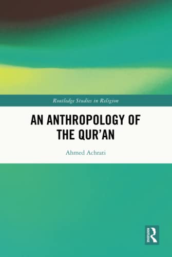 AN ANTHROPOLOGY OF THE QUR’AN
