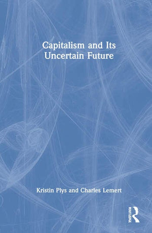 CAPITALISM AND ITS UNCERTAIN FUTURE