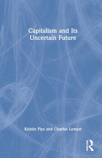 CAPITALISM AND ITS UNCERTAIN FUTURE