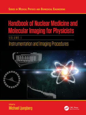 HANDBOOK OF NUCLEAR MEDICINE AND MOLECULAR IMAGING FOR PHYSICISTS