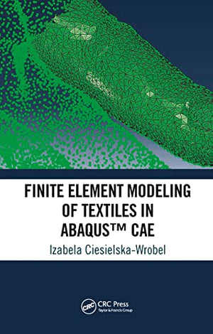 FINITE ELEMENT MODELING OF TEXTILES IN ABAQUS™ CAE