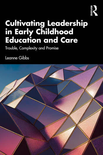 CULTIVATING LEADERSHIP IN EARLY CHILDHOOD EDUCATION AND CARE