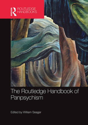 THE ROUTLEDGE HANDBOOK OF PANPSYCHISM
