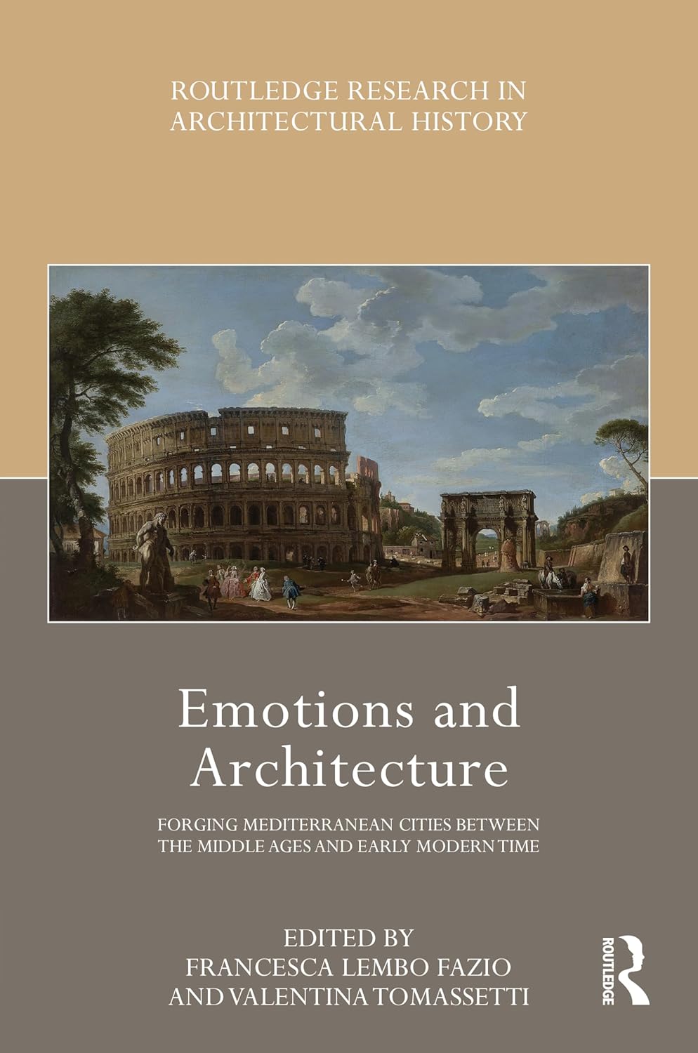 EMOTIONS AND ARCHITECTURE:FORGING MEDITERRANEAN CITIES BETWEEN THE MIDDLE AGES AND EARLY MODERN TIME