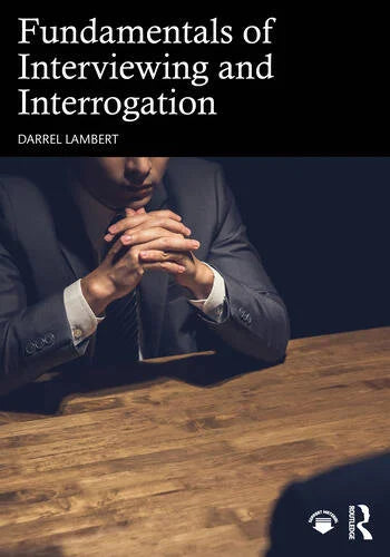 FUNDAMENTALS OF INTERVIEWING AND INTERROGATION 1/E