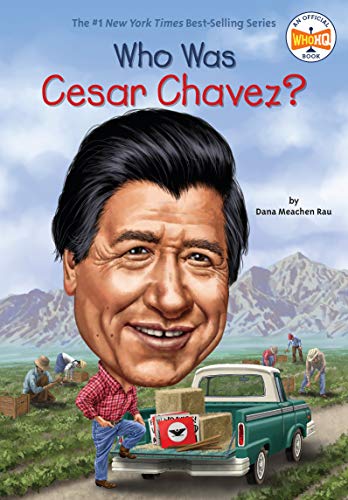 WHO WAS CESAR CHAVEZ?