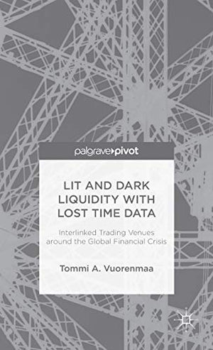 LIT AND DARK LIQUIDITY WITH LOST TIME DATA