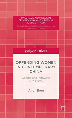 OFFENDING WOMEN IN CONTEMPORARY CHINA