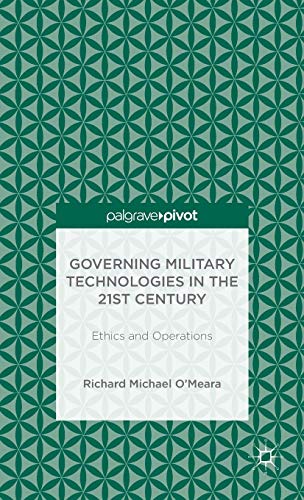 GOVERNING MILITARY TECHNOLOGIES IN THE 21ST CENTURY