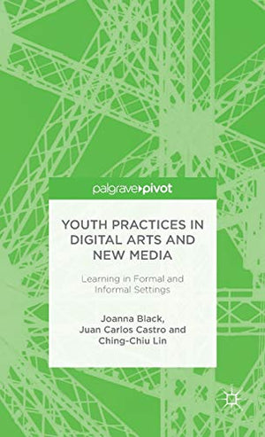 YOUTH PRACTICES IN DIGITAL ARTS AND NEW MEDIA