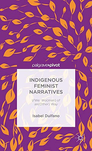 INDIGENOUS FEMINIST NARRATIVES