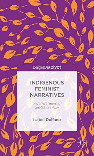 INDIGENOUS FEMINIST NARRATIVES