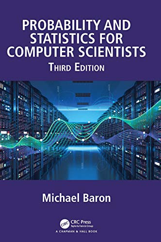 PROBABILITY AND STATISTICS FOR COMPUTER SCIENTISTS