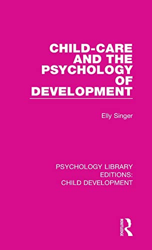 CHILD-CARE AND THE PSYCHOLOGY OF DEVELOPMENT