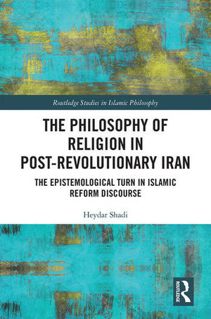 THE PHILOSOPHY O RELIGION IN POST-REVOLUTIONARY IRAN