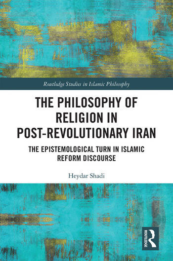 THE PHILOSOPHY O RELIGION IN POST-REVOLUTIONARY IRAN