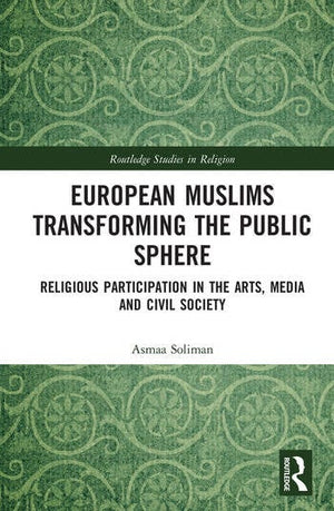 EUROPEAN MUSLIMS TRANSFORMING THE PUBLIC SPHERE