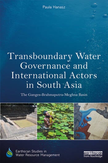 TRANSBOUNDARY WATER GOVERNANCE AND INTERNATIONAL ACTORS IN SOUTH ASIA