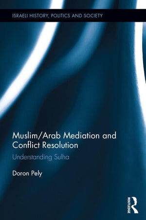 MUSLIM/ARAB MEDIATION AND CONFLICT RESOLUTION