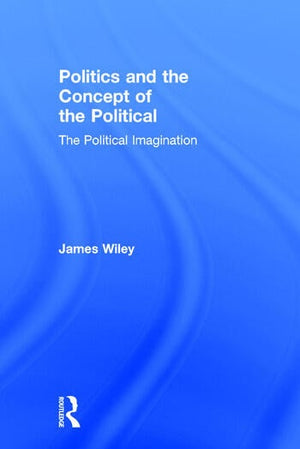 POLITICS AND THE CONCEPT OF THE POLITICAL