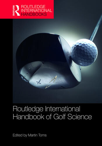 ROUTLEDGE INTERNATIONAL HANDBOOK GOLF SCIENCE