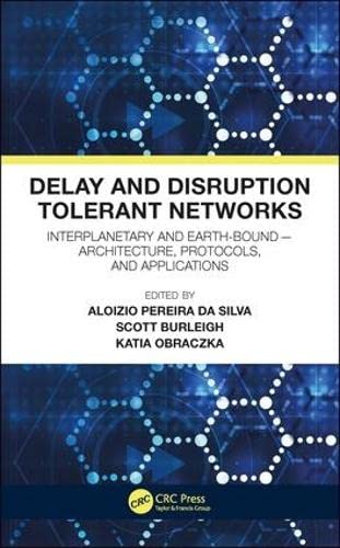 DELAY AND DISRUPTION TOLERANT NETWORKS