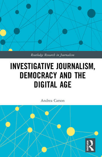 INVESTIGATIVE JOURNALISM, DEMOCRACY AND THE DIGITAL AGE