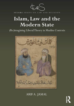 ISLAM, LAW AND THE MODERN STATE