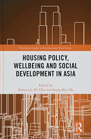 HOUSING POLICY, WELLBEING AND SOCIAL DEVELOPMENT IN ASIA