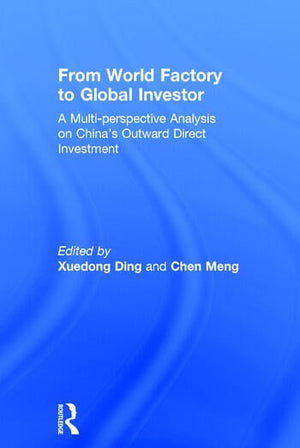 FROM WORLD FACTORY TO GLOBAL INVESTOR