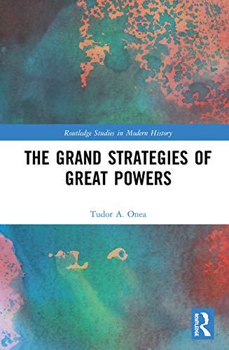 THE GRAND STRATEGIES OF GREAT POWERS