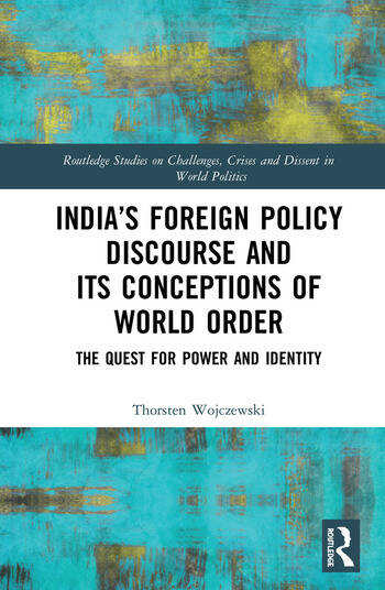 INDIA’S FOREIGN POLICY DISCOURSE AND ITS CONCEPTIONS OF WORLD ORDER