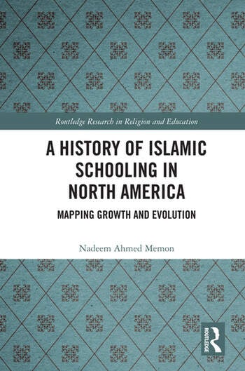 A HISTORY OF ISLAMIC SCHOOLING IN NORTH AMERICA