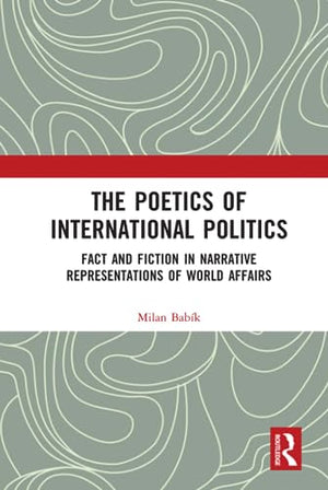 THE POETICS OF INTERNATIONAL POLITICS