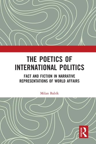 THE POETICS OF INTERNATIONAL POLITICS