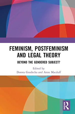 FEMINISM, POSTFEMINISM AND LEGAL THEORY