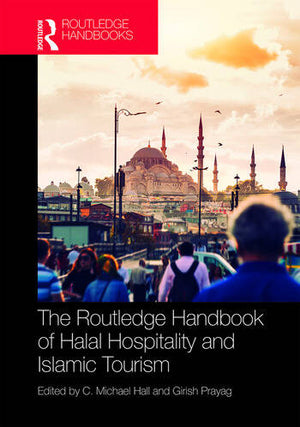 THE ROUTLEDGE HANDBOOK OF HALAL HOSPITALITY AND ISLAMIC TOURISM
