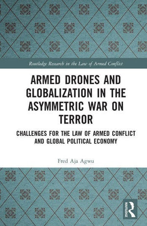 ARMED DRONES AND GLOBALIZATION IN THE ASYMMETRIC WAR ON TERROR