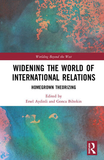 WIDENING THE WORLD OF INTERNATIONAL RELATIONS