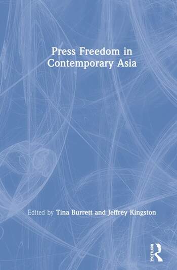 PRESS FREEDOM IN CONTEMPORARY ASIA