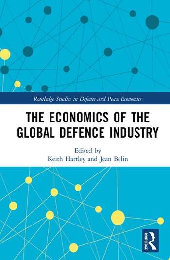 THE ECONOMICS OF THE GLOBAL DEFENCE INDUSTRY