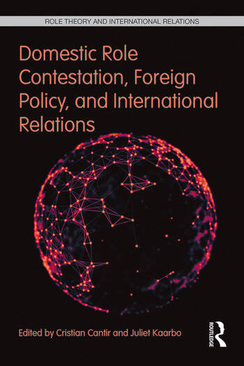 DOMESTIC ROLE CONTESTATION, FOREIGN POLICY, AND INTERNATIONAL RELATIONS
