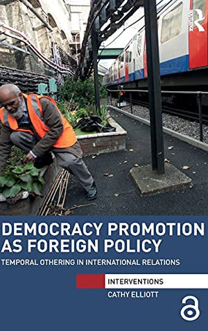 DEMOCRACY PROMOTION AS FOREIGN POLICY