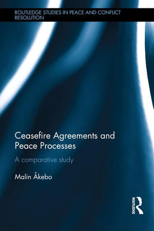 CEASEFIRE AGREEMENTS AND PEACE PROCESSES
