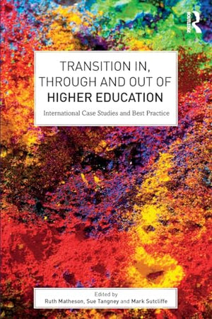 TRANSITION IN, THROUGH AND OUT OF HIGHER EDUCATION